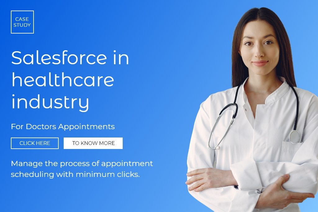 Implementation of Salesforce In Healthcare Industry For Managing The Workflow Of A Medical Clinic.
