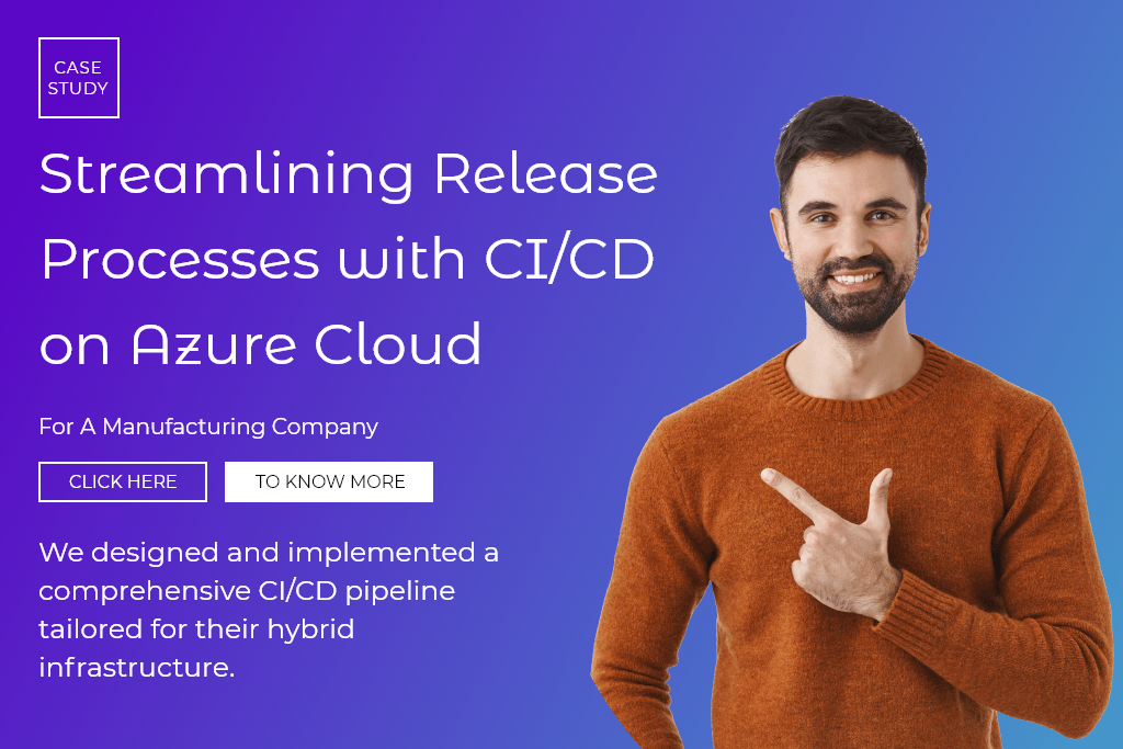 Streamlining Release Processes with CI/CD on Azure Cloud For A Manufacturing Company