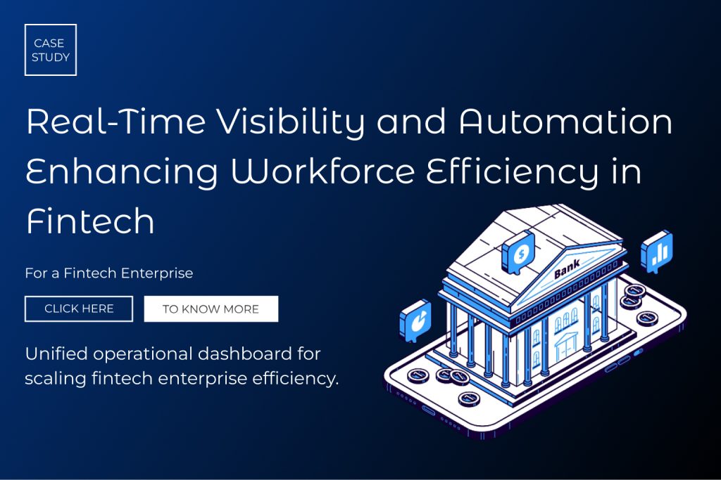 Real-Time Visibility and Automation Enhancing Workforce Efficiency in Fintech